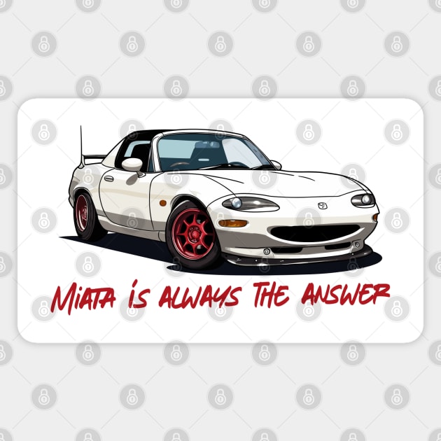 Miata Is Always The Answer Sticker by DankFutura